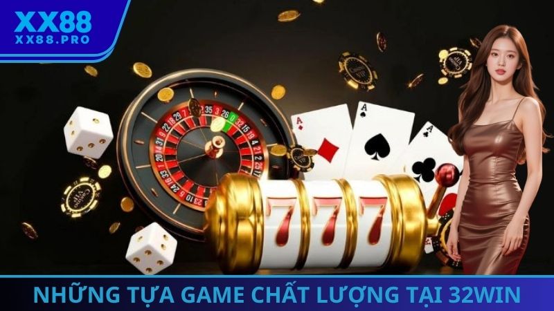 Những tựa game giải trí chất lượng hàng đầu tại đơn vị 32WIN