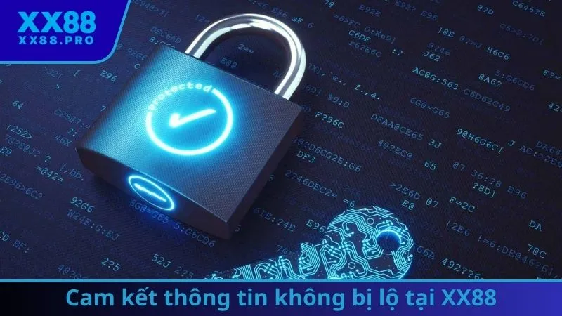 Cam kết thông tin không bị lộ tại XX88