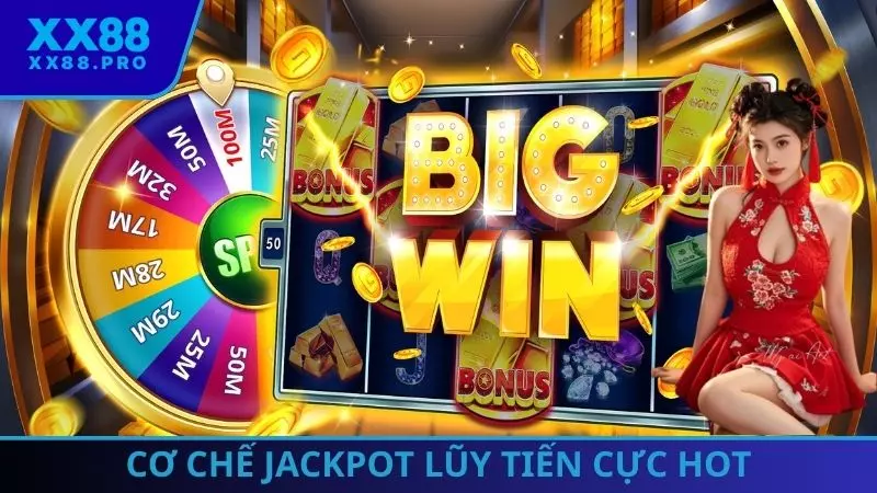 Cơ chế Jackpot lũy tiến cực hot