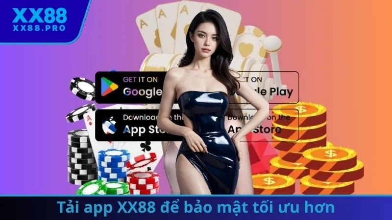 Tải app XX88 để bảo mật tối ưu hơn