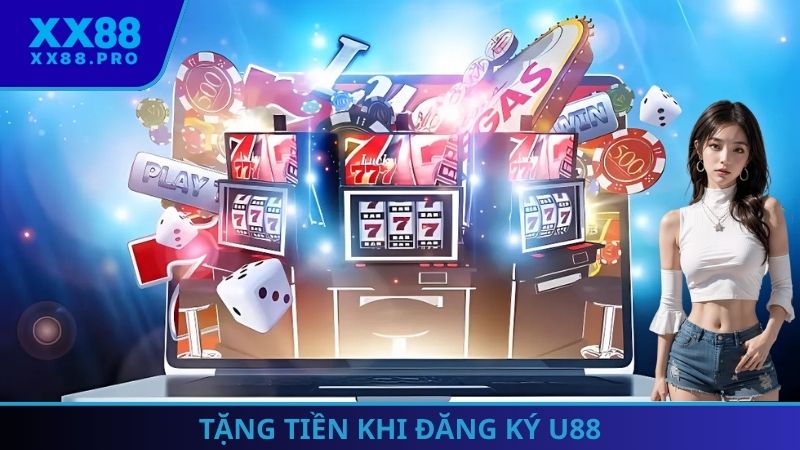 Tặng tiền khi đăng ký U88